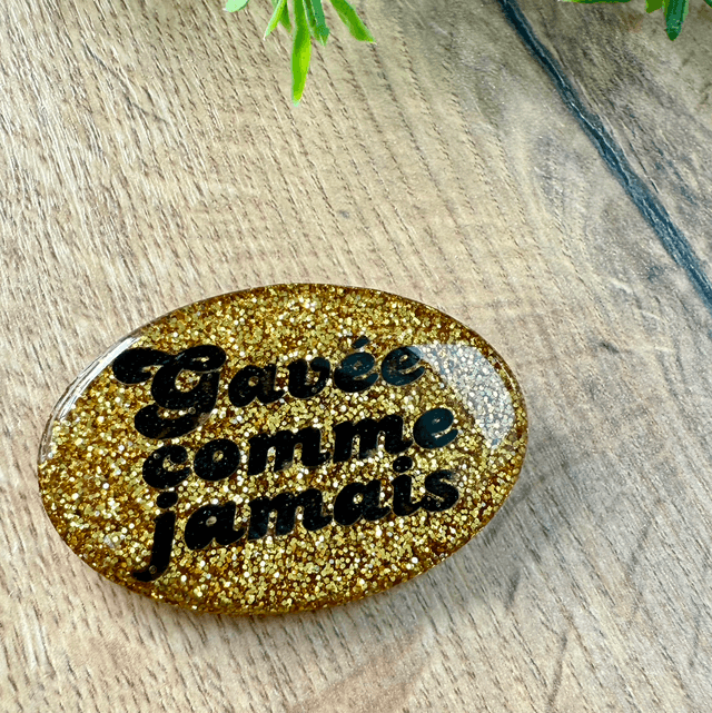 Broche « Gavée comme jamais »